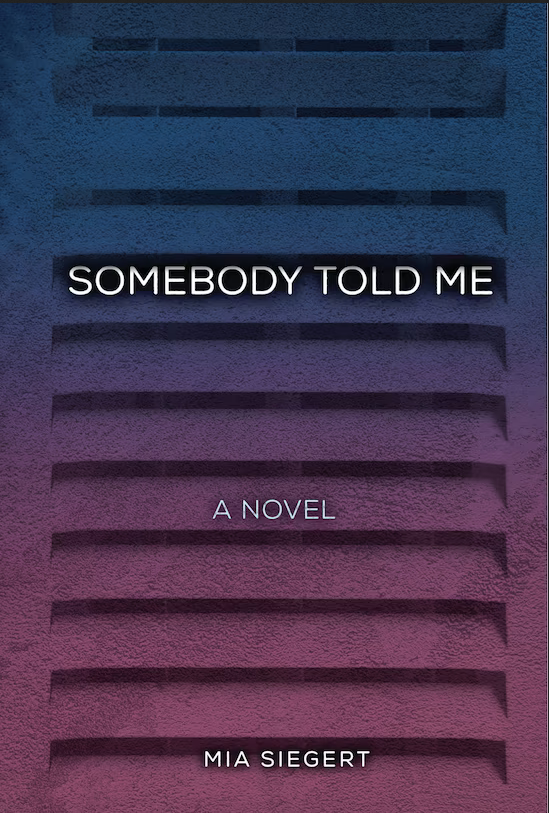 Book cover for Somebody Told Me by Mia Siegert